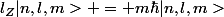 l_Z|n,l,m> = m\hbar|n,l,m>