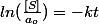 ln(\frac{[S]}{a_{o}})=-kt