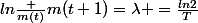 ln\frac {m(t)}{m(t+1)}=\lambda =\frac{ln2}{T}