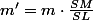 m'=m\cdot\frac{SM}{SL}