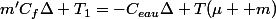 m'C_{f}\Delta T_{1}=-C_{eau}\Delta T(\mu +m)