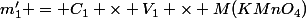 m'_1 = C_1 \times V_1 \times M(KMnO_4)