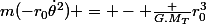 m(-r_0\dot{\theta}^2) = - \frac {G.M_T}{r_0^3}