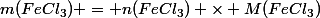 m(FeCl_3) = n(FeCl_3) \times M(FeCl_3)