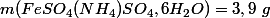 m(FeSO_4(NH_4)SO_4,6H_2O)=3,9~g