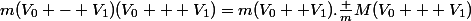 m(V_0 - V_1)(V_0 + V_1)=m(V_0 +V_1).\frac {m}{M}(V_0 + V_1)