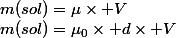 m(sol)=\mu\times V\\m(sol)=\mu_0\times d\times V