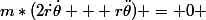 m*(2\dot{r}\dot{\theta} + r\ddot{\theta}) = 0 