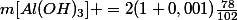 m[Al(OH)_{3}] =2(1+0,001)\frac{78}{102}