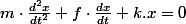 m\cdot\frac{d^{2}x}{dt^{2}}+f\cdot\frac{dx}{dt}+k.x=0