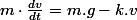 m\cdot\frac{dv}{dt}=m.g-k.v