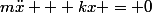 m\ddot{x} + kx = 0