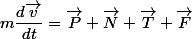 m\dfrac{d\overrightarrow{v}}{dt}=\overrightarrow{P}+\overrightarrow{N}+\overrightarrow{T}+\overrightarrow{F}