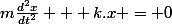 m\frac{d^2x}{dt^2} + k.x = 0