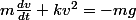 m\frac{dv}{dt}+kv^2=-mg