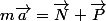 m\vec{a}=\vec{N}+\vec{P}
