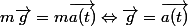 m\vec{g}=m\vec{a(t)}\Leftrightarrow\vec{g}=\vec{a(t)}