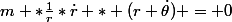 m *\frac{1}{r}*\dot{r} * (r \dot{\theta}) = 0