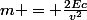 m = \frac{2Ec}{v^2}