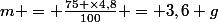 m = \frac{75 \times{4,8}}{100} = 3,6 g