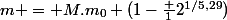 m = M.m_0 (1-\frac {1}{2^{1/5,29}})