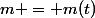 m = m(t)