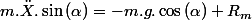 m.\ddot{X}.\sin\left(\alpha\right)=-m.g.\cos\left(\alpha\right)+R_{m}