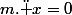 m.\ddot x=0
