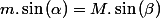 m.\sin\left(\alpha\right)=M.\sin\left(\beta\right)