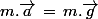 m.\vec{a}\,=\,m.\vec{g}