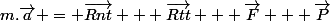 m.\vec{a} = \vec{Rnt} + \vec{Rtt} + \vec{F} + \vec{P}