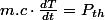 m.c\cdot\frac{dT}{dt}=P_{th}