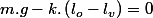 m.g-k.\left(l_{o}-l_{v}\right)=0