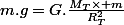 m.g=G.\frac{M_T\times m}{R_T^2}