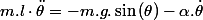 m.l\cdot\ddot{\theta}=-m.g.\sin\left(\theta\right)-\alpha.\dot{\theta}