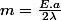 m=\frac{E.a}{2\lambda}