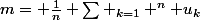 m= \frac{1}{n} \sum _{k=1} ^{n} u_{k}