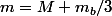 m=M+m_b/3