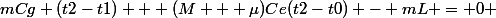 mCg (t2-t1) + (M + \mu)Ce(t2-t0) - mL = 0 