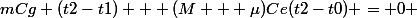 mCg (t2-t1) + (M + \mu)Ce(t2-t0) = 0 