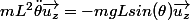 mL^2\ddot{\theta}\vec{u_z}=-mgLsin(\theta)\vec{u_z}