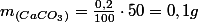 m_{\left(CaCO_{3}\right)}=\frac{0,2}{100}\cdot50=0,1g