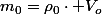 m_{0}=\rho_{0}\cdot V_{o}