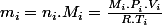 m_{i}=n_{i}.M_{i}=\frac{M_{i}.P_{_{i}}.V_{i}}{R.T_{i}}