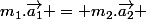 m_1.\vec{a_1} = m_2.\vec{a_2} 