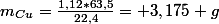 m_C_u=\frac{1,12*63,5}{22,4}= 3,175 g
