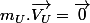 m_U.\vec{V_{U}}=\vec{0}