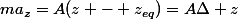 ma_z=A(z - z_{eq})=A\Delta z