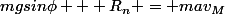 mgsin\phi + R_n = mav_M