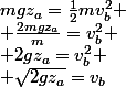 mgz_{a}=\frac{1}{2}mv_{b}^{2}
 \\ \frac{2mgz_{a}}{m}=v_{b}^{2}
 \\ 2gz_{a}=v_{b}^{2}
 \\ \sqrt{2gz_{a}}=v_{b}